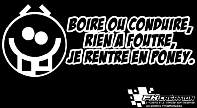 Sticker Boire ou conduire, rien a foutre, je rentre en poney