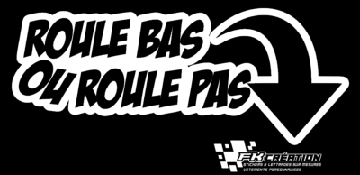 Sticker roule bas ou roule pas