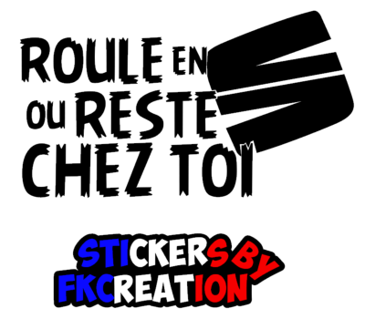 Sticker Roule en seat ou reste chez toi nouveau logo