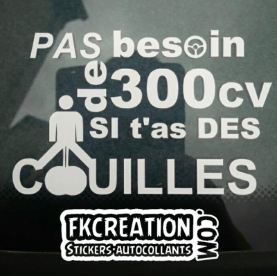 Sticker pas besoin de 300cv si t'as des couilles