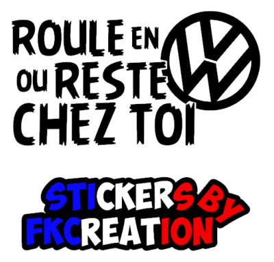 Sticker Roule en volkswagen ou reste chez toi vw