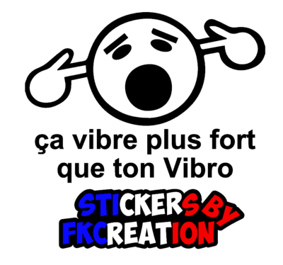 Sticker Ca vibre plus fort que ton vibro