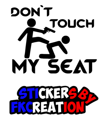 Sticker Don't touch my seat Gun