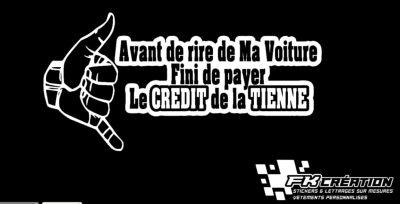 Sticker Avant de rire de ma voiture fini de payer le credit de la tienne