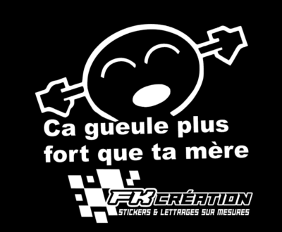 Sticker ca gueule plus fort que ta mère2